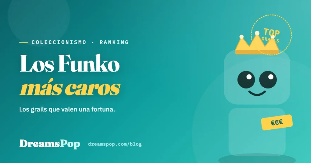 Ranking de DreamsPop con los Funko Pop más caros del mundo